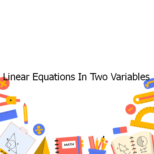 Linear Equations In Two Variables